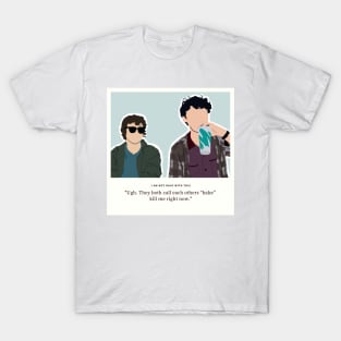 I am not Okay with This Stanley and Sydney Quote T-Shirt